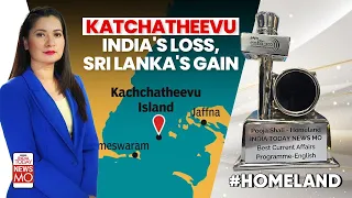What is Katchatheevu Island controversy between India & Sri Lanka?| Homeland