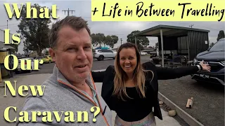 What Is Our New Caravan??? Plus Life in Between Travelling