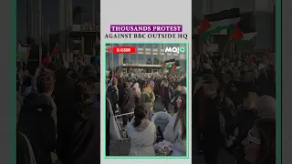 Massive Protests Outside BBC Hq Over Israel War Coverage