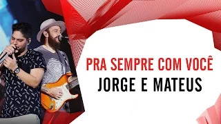 Pra sempre com você - Jorge e Mateus - Villa Mix Fortaleza 2016 ( Ao Vivo )