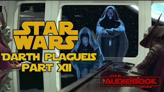 Star Wars Darth Plagueis Part 12 | Star Wars Audiobook by James Luceno