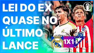 REAL e ATLÉTI com gol no ÚLTIMO LANCE!