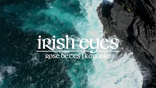 Rose Betts | Irish Eyes | Karaoke (w/ Background Vocals)