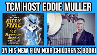 Eddie Muller On Why He Wrote A FILM NOIR Children's Book!