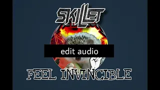 Skillet - Feel Invincible edit audio