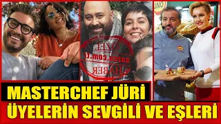 MasterChef Jüri Üyelerin Şaşırtan Sevgili ve Eşleri