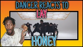 DANCER REACTS TO LAY 'Honey (和你)' MV | LAY HONEY MUSIC VIDEO REACTION