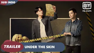 Trailer 1：Kingscar Jin & Zhang Bo Jia [INDO SUB] | Under The Skin | iQiyi Indonesia
