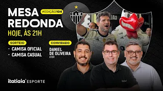 MESA REDONDA DO ATLÉTICO #104 | DANIEL DE OLIVEIRA É O CONVIDADO ESPECIAL