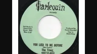 The Treez - You Lied To Me Before