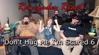 Renegades React to... Don't Hug Me I'm Scared 6