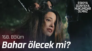 Hızır, Bahar'ı kurtarabilecek mi? - Eşkıya Dünyaya Hükümdar Olmaz 168. Bölüm