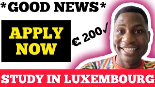 GOOD NEWS|STUDY IN LUXEMBOURG|APPLY NOW| STUDY IN LUXEMBOURG FOR €200