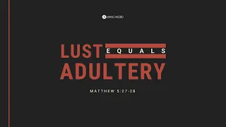 Lust Equals Adultery - Pastor Carmelo "Mel" B. Caparros II