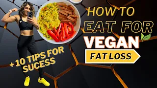 How To Eat to Lose FAT as a VEGAN (10 Practical Fat Loss Tips and Tricks) #fatlosstips #veganfitness