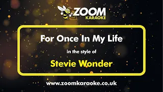 Stevie Wonder - For Once In My Life - Karaoke Version from Zoom Karaoke
