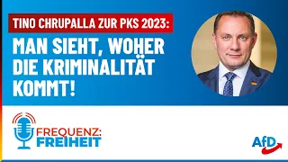 Tino Chrupalla zur PKS 2023: Man sieht, woher die Kriminalität kommt! | Frequenz Freiheit!