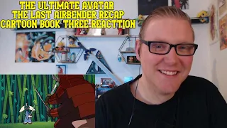 The Ultimate Avatar the last Airbender Recap Book Three | Reaction