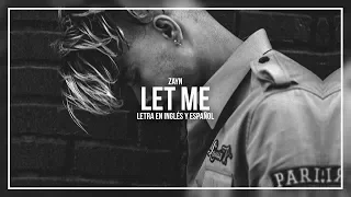 ZAYN - LET ME | LETRA EN INGLÉS Y ESPAÑOL