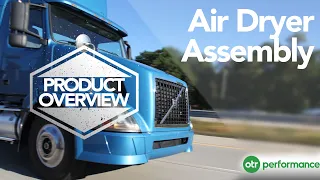 Volvo Truck Air Dryer Assembly | Product Overview | OTR Performance