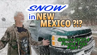 Snow in New Mexico: Are You Kidding Me?!? Slim's 2024 Road Trip Pt 7