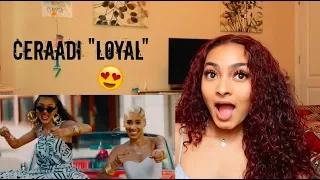 CERAADI - LOYAL (OFFICIAL VIDEO) | REACTION