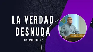 La verdad desnuda (Salmos 36:7)