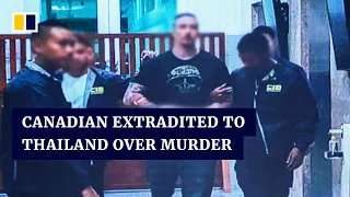 Former Canadian soldier extradited to Thailand for alleged gang murder