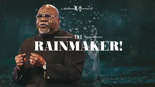The Rainmaker! - Bishop T.D. Jakes