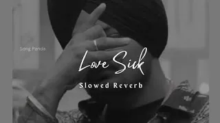 LOVE SICK : Sidhu Moose Wala | AR Paisley | Mxrci | Official Visual Video|New Song 2022| Slow+reverb