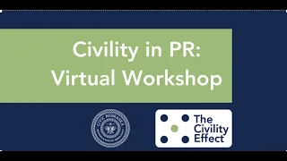 Civility in PR Workshop [3.2.21] with The Civility Effect