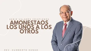 Valores Cristianos #5 | Amonestaos los unos a los otros #1 | Rev. Humberto Henao