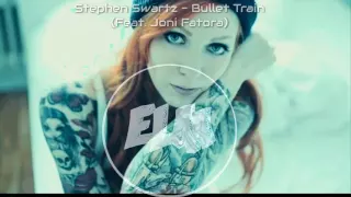Stephen Swartz -Bullet Train (Feat. Joni Factora) [ELM]