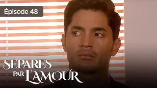 Séparés par l'amour EP 48 - Entre Amour et  Trahison - Série complète en Français