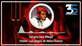 Allahou akbar😭😭 mucc si setaané yombul.. Serigne Sam Mbaye : Thème : Les piéges de Ibliss (Seytaané)