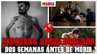 Un discurso sobrecogedor apenas dos semanas antes de morir I MARCA