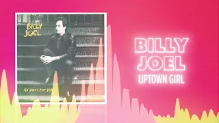 Billy Joel - Uptown Girl (Official Audio) ❤  Love Songs