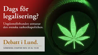 Debatt i Lund: Dags för legalisering? Ungdomsförbunden utmanar narkotikapolitiken