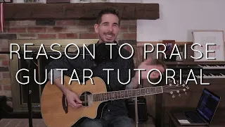 Bethel Music - Reason to Praise Guitar Tutorial