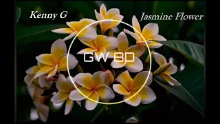 Kenny G 🎧 Jasmine Flower 🔊8D AUDIO VERSION🔊 Use Headphones 8D Music