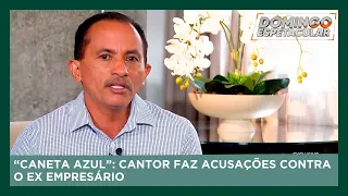 Criador do sucesso Caneta Azul faz acusações contra o ex empresário | Domingo Espetacular