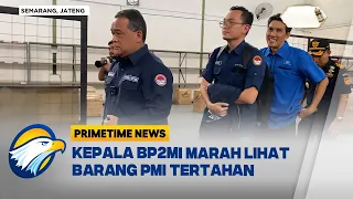 Kepala BP2MI Marah Lihat Barang PMI Tertahan