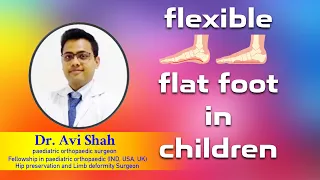 Flexible Flat Foot in Children | What Parents Must know | Dr. Avi Shah | DrTidy