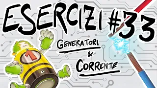 FISICA Esercizi #33 - CORRENTE, CIRCUITI, GENERATORI