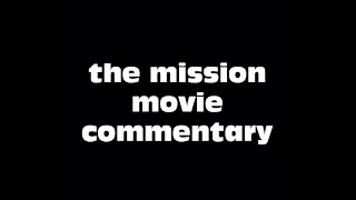 The Mission Movie Commentary