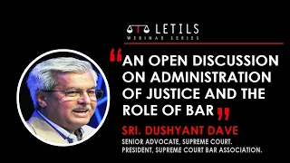 "An Open Discussion on Administration of Justice and the Role of Bar" | Sr.Adv. Dushyant Dave