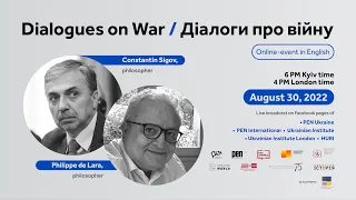 Dialogues on War/ Діалоги про війну. Constantin Sigov and Philippe de Lara