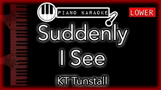 Suddenly I See (LOWER -3) - KT Tunstall - Piano Karaoke Instrumental