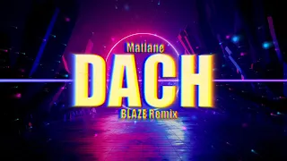 Matlane - Dach (BLAZE Remix)