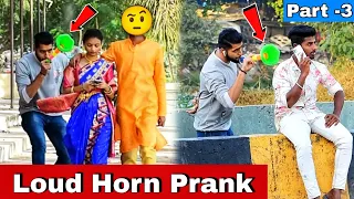 Loud Horn Prank | Part 3 | Prakash Peswani |